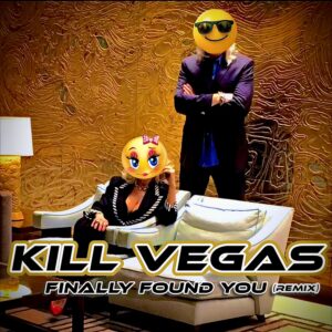 kill vegas finally found you (remix)